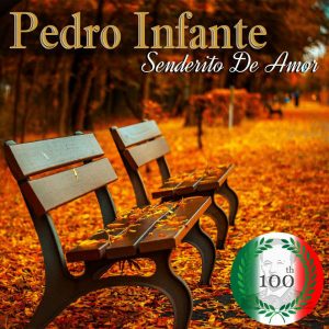 Pedro Infante – Imprescindibles (Senderito De Amor) (2017)